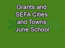 Grants and SEFA Cities and Towns June School