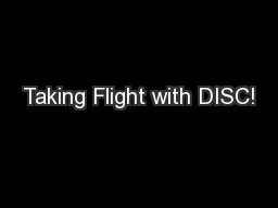 Taking Flight with DISC!