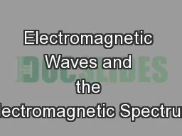 Electromagnetic Waves and the Electromagnetic Spectrum
