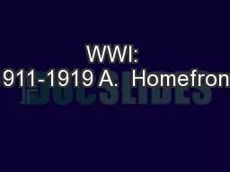 WWI: 1911-1919 A.  Homefront