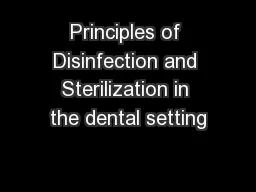 Principles of Disinfection and Sterilization in the dental setting