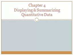 Chapter 4 Displaying & Summarizing Quantitative Data