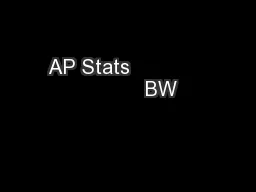 AP Stats                        BW