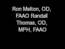 Ron Melton, OD, FAAO Randall Thomas, OD, MPH, FAAO