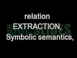 relation EXTRACTION,  Symbolic semantics,