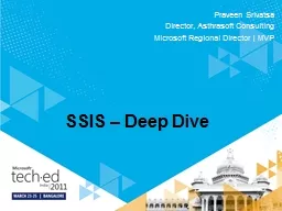 SSIS – Deep Dive Praveen
