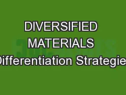 DIVERSIFIED MATERIALS Differentiation Strategies