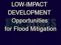 LOW-IMPACT DEVELOPMENT Opportunities for Flood Mitigation