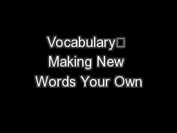 Vocabulary	 Making New Words Your Own