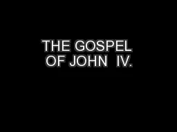 THE GOSPEL OF JOHN  IV.