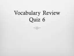Vocabulary Review  Quiz 6