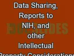 Inventions, Data Sharing, Reports to NIH, and other Intellectual Property Considerations