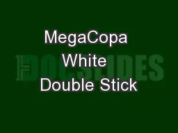MegaCopa White  Double Stick