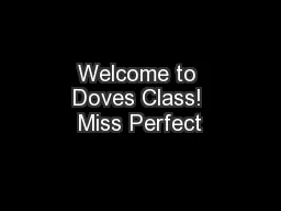 Welcome to Doves Class! Miss Perfect