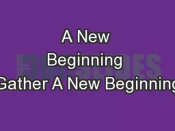 A New Beginning Gather A New Beginning