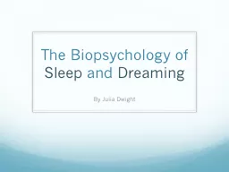 The Biopsychology of  Sleep