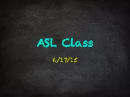 ASL Class  6 /17/15 Unit