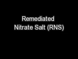 Remediated Nitrate Salt (RNS)