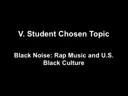 V .  Student Chosen Topic