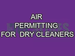 AIR PERMITTING FOR  DRY CLEANERS