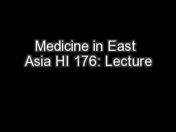 Medicine in East Asia HI 176: Lecture