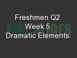 Freshmen Q2 Week 5 Dramatic Elements: