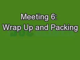 Meeting 6: Wrap Up and Packing