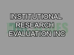 INSTITUTIONAL RESEARCH  EVALUATION INC