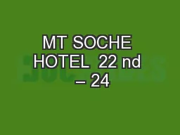 MT SOCHE HOTEL  22 nd  – 24