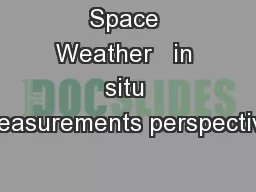 Space Weather   in situ measurements perspective