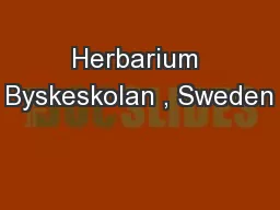 Herbarium Byskeskolan , Sweden