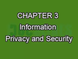 CHAPTER 3 Information Privacy and Security
