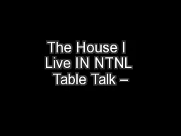 The House I  Live IN NTNL Table Talk –