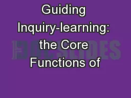 Guiding Inquiry-learning: the Core Functions of