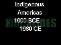 Indigenous Americas 1000 BCE – 1980 CE