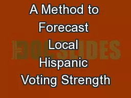 A Method to Forecast Local Hispanic Voting Strength