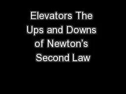 Elevators The Ups and Downs of Newton’s Second Law