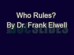 Who Rules? By Dr. Frank Elwell
