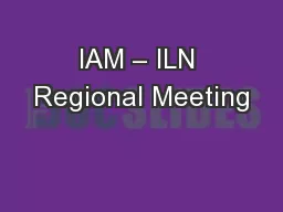IAM – ILN Regional Meeting