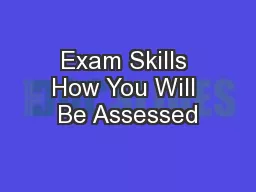 Exam Skills How You Will Be Assessed