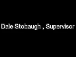 Dale Stobaugh , Supervisor