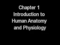 Chapter 1 Introduction to Human Anatomy and Physiology