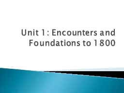 Unit 1: Encounters and Foundations to 1800