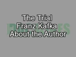 The Trial Franz Kafka About the Author