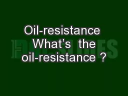 Oil-resistance   What’s  the  oil-resistance ?