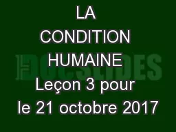 LA CONDITION HUMAINE Leçon 3 pour le 21 octobre 2017