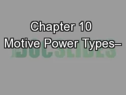 Chapter 10 Motive Power Types–