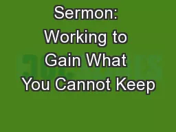 Sermon: Working to Gain What You Cannot Keep