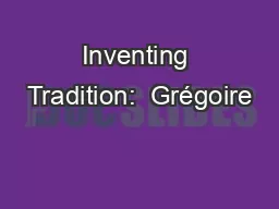 Inventing Tradition:  Grégoire