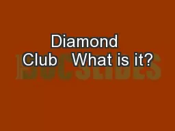 Diamond Club   What is it?